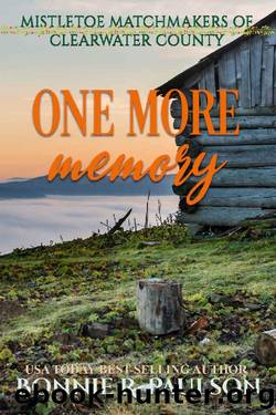 One More Memory: a sweet holiday western romance (Mistletoe Matchmakers of Clearwater County Book 7) by Bonnie R. Paulson