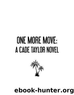One More Move A Cade Taylor Novel by Michael Hearns