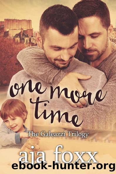 One More Time (The Galeazzi Trilogy Book 2) by Aja Foxx