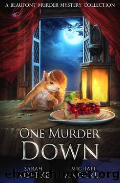 One Murder Down: A Beaufont Murder Mystery Collection (A Beaufont Short Story Book 4) by Sarah Noffke & Michael Anderle