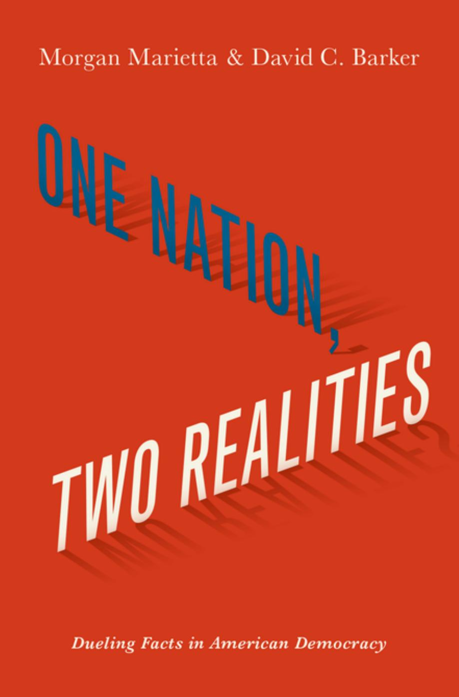 One Nation, Two Realities by Morgan Marietta;David C. Barker;