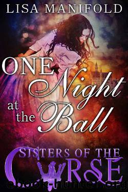 One Night At The Ball: A Sisters of the Curse Novella by Lisa Manifold