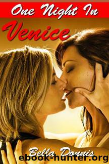 One Night In Venice: A Lesbian Erotic Romance Story by Bella Donnis