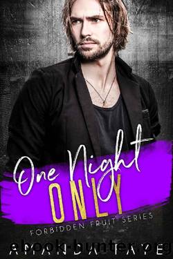 One Night Only (Forbidden Fruit Shorts Book 2) by Amanda Faye
