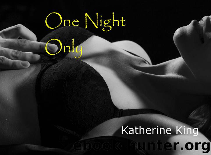 One Night Only by Katherine King