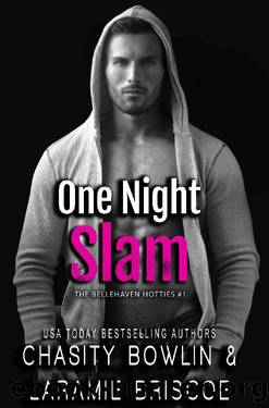 One Night Slam (Bellehaven Hotties Book 1) by Chasity Bowlin & Laramie Briscoe