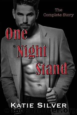 One Night Stand (The Complete Story) by Silver Katie