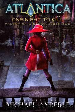 One Night To Kill: An Atlantica Universe Adventure (Valentina Winters Book 2) by Michael Anderle