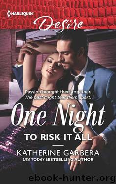 One Night To Risk It All (One Night Book 3) by Katherine Garbera