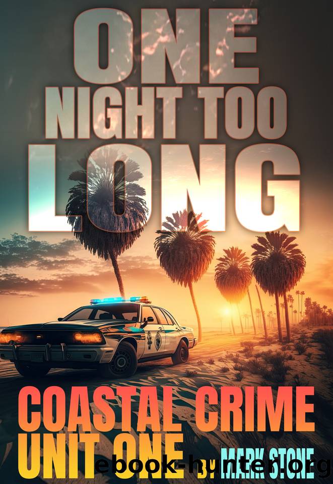 One Night Too Long (Coastal Crime Unit Book 2) by Mark Stone