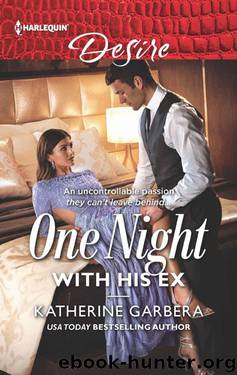 One Night With His Ex (One Night Book 1; Velasquez Brothers Book 2) by Katherine Garbera