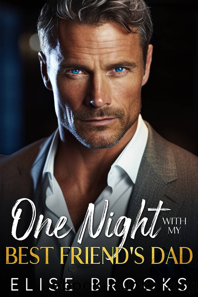 One Night With My Best Friend's Dad: A Billionaire Age Gap Surprise Baby Romance by Elise Brooks