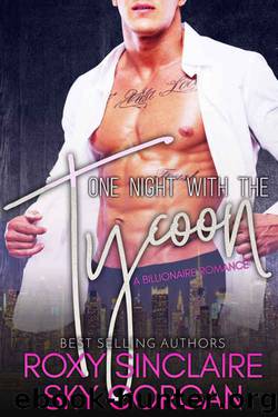 One Night With The Tycoon (Billionaire's One Night #1) by Roxy Sinclaire & Sky Corgan