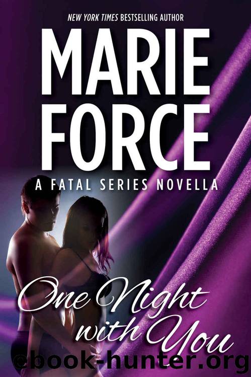 One Night With You: A Fatal Series Prequel Novella (The Fatal Series) by Marie Force