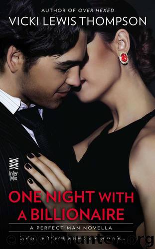 One Night With a Billionaire (Novella): The Perfect Man by Thompson VickiLewis