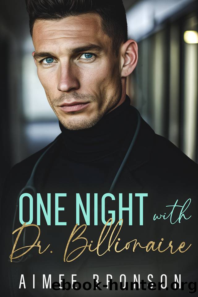 One Night with Dr. Billionaire: A Billionaire Boss Opposites Attract Romance by Aimee Bronson