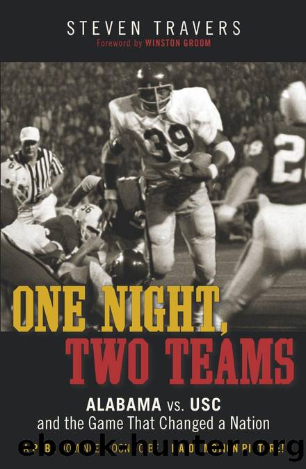 One Night, Two Teams : Alabama vs. USC and the Game That Changed a Nation by Steven Travers
