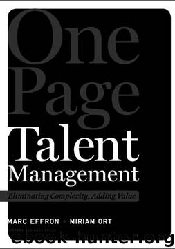 One Page Talent Management: Eliminating Complexity, Adding Value by Marc Effron;Marc Effron;Miriam Ort;Miriam Ort