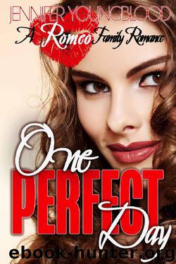 One Perfect Day (Romeo Family Romance Book 1) by Jennifer Youngblood