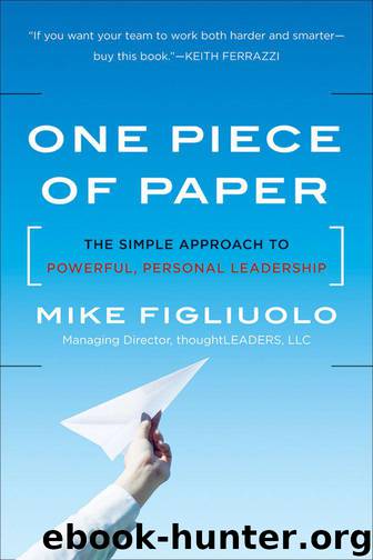 One Piece of Paper: The Simple Approach to Powerful, Personal Leadership by Mike Figliuolo
