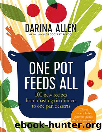One Pot Feeds All by Darina Allen