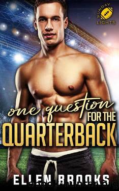 One Question for the Quarterback: Sunday Night Lights Series by Ellen Brooks
