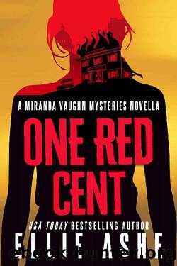 One Red Cent (Miranda Vaughn Mysteries) by Ellie Ashe