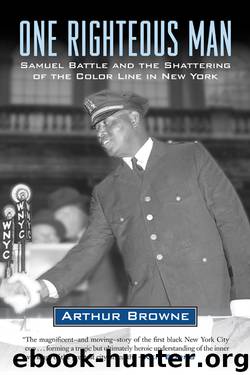 One Righteous Man : Samuel Battle and the Shattering of the Color Line in New York (9780807012611) by Browne Arthur