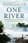 One River by Wade Davis