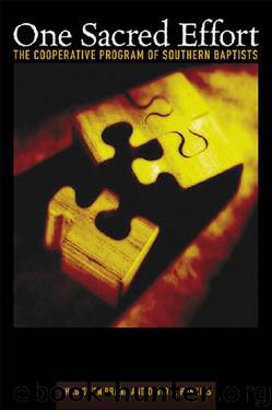 One Sacred Effort: The Cooperative Program of Southern Baptists by Chad Brand & David Hankins