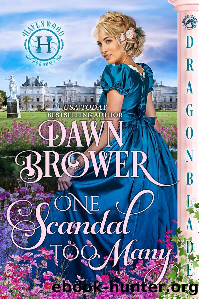 One Scandal Too Many: A Regency Historical Romance (Havenwood Academy Book 1) by Dawn Brower