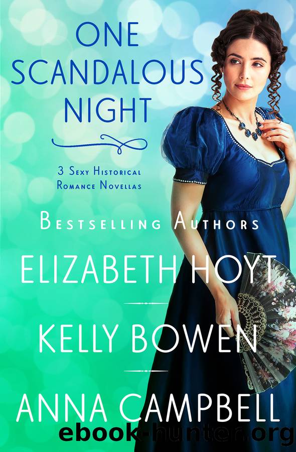 One Scandalous Night: Three Historical Romance Novellas by Elizabeth Hoyt Kelly Bowen and Anna Campbell