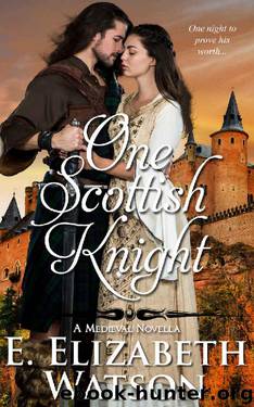 One Scottish Knight: A Medieval Novella (Perthshire Series) by E. Elizabeth Watson