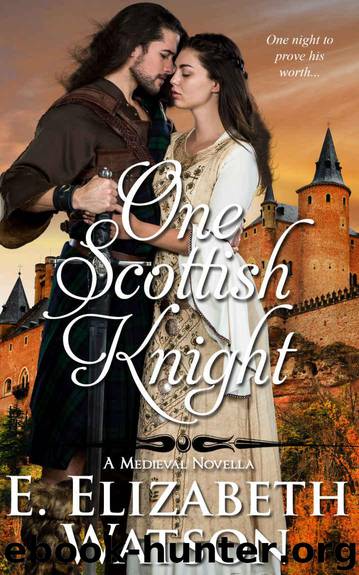 One Scottish Knight: A Medieval Novella (Perthshire Series) by Watson E. Elizabeth