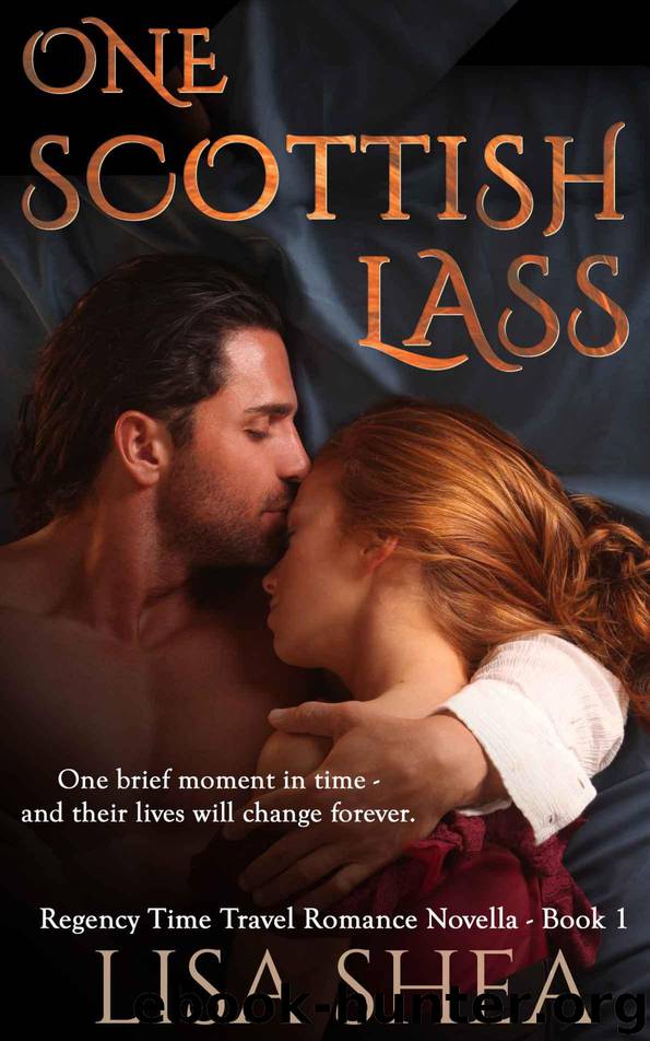 One Scottish Lass - A Regency Time Travel Romance Novella by Shea Lisa