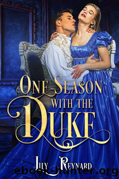 One Season with the Duke: A Steamy Regency Romance by Lily Reynard