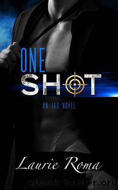 One Shot (The IAD Agency Series Book 2) by Laurie Roma