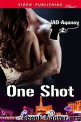 One Shot [IAD Agency 2] (Siren Publishing Classic) by Laurie Roma