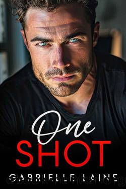 One Shot: A Forced Proximity, Secret Relationship Mafia Romance by Gabrielle Laine