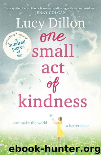 One Small Act of Kindness by Lucy Dillon