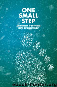 One Small Step, an anthology of discoveries by Tehani Wessely Marianne de Pierres