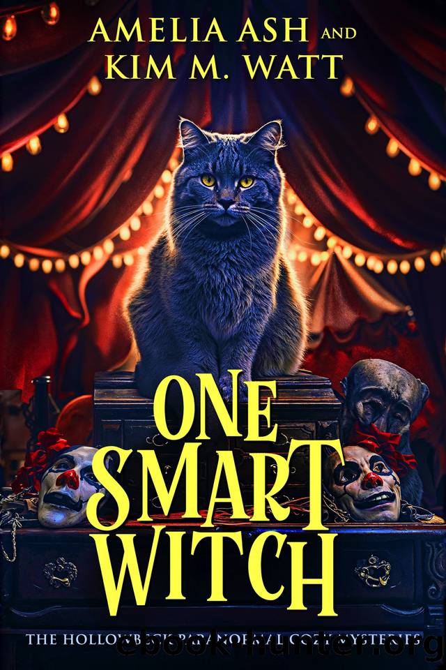 One Smart Witch (The Hollowbeck Paranormal Cozy Mysteries Book 2) by Amelia Ash & Kim M. Watt