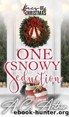 One Snowy Seduction : Baes of Christmas by A.C. Arthur