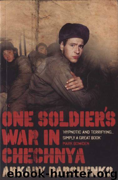 One Soldier's War In Chechnya by Arkady Babchenko