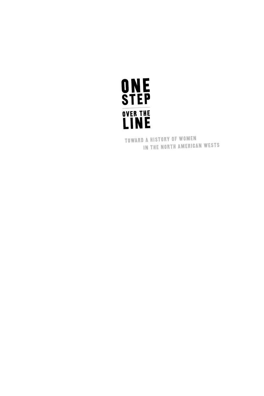One Step over the Line: Toward a History of Women in the North American Wests by Elizabeth Jameson Sheila McManus