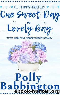 One Sweet Day in Lovely Bay: Contemporary small-town romance by Polly Babbington