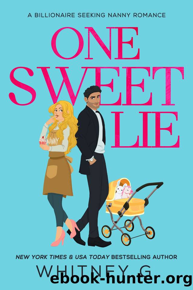 One Sweet Lie: A 'Grumpy Billionaire Seeking Nanny' Romance by Whitney G