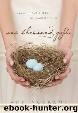 One Thousand Gifts: A Dare to Live Fully Right Where You Are by Voskamp Ann