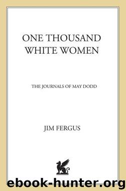One Thousand White Women: The Journals of May Dodd by Fergus Jim