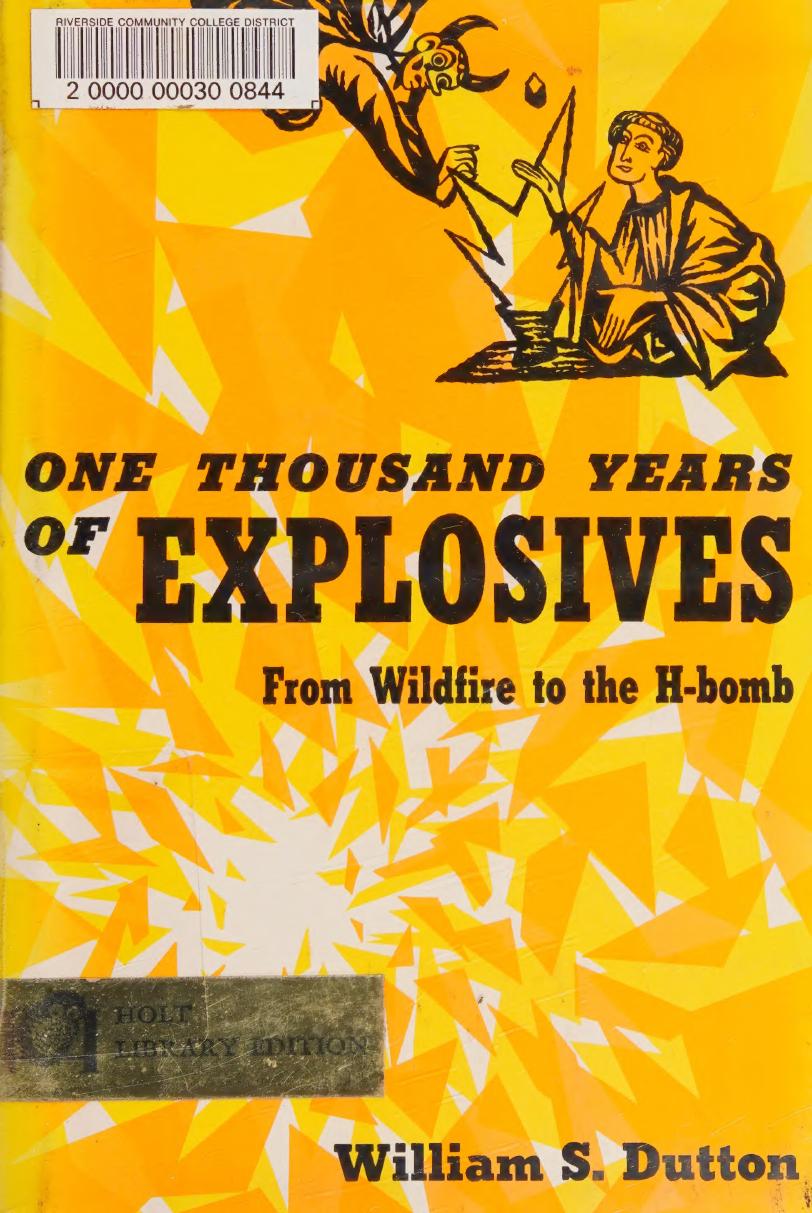 One Thousand Years of Explosives, from Wildfire to the H-bomb by William S. Dutton